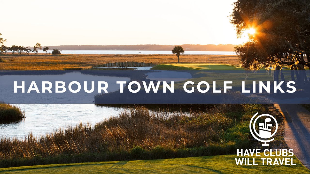 Have Clubs Will Travel Harbour Town Golf Links